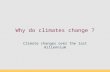 Why do climates change ? Climate changes over the last millennium.