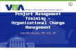 Project Management Training - Organizational Change Management Linda Bell-Sinclair, PMP, ITIL, CBP.