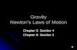 Gravity Newton’s Laws of Motion Chapter 5: Section 4 Chapter 6: Section 2.