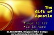 The Gift of Apostle What is it? Is it here today? What is it? Is it here today?