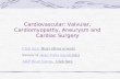 Cardiovascular: Valvular, Cardiomyopathy, Aneurysm and Cardiac Surgery Click here- Click here- Heart valves at work! Review of Heart Valve sounds (etc)Heart.