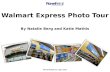Walmart Express Photo Tour By Natalie Berg and Katie Mathis Planet Retail Ltd | July 2011.