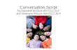 Conversation Script By Dannielle McClure MS-CCC, SLP and Stephanie Reeves Med-CCC, SLP.