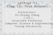1 Lecture 11 Chap 13: Test Benches Instructors: Fu-Chiung Cheng ( 鄭福炯 ) Associate Professor Computer Science & Engineering Tatung University.