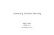 Operating System Security Mike Swift CSE 451 Autumn 2003.