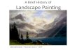 A Brief History of Landscape Painting Albert Bierstadt, “Mountain Scene,” 1879.