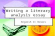 Writing a literary analysis essay English II Honors.