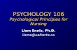 PSYCHOLOGY 106 Psychological Principles for Nursing Liam Ennis, Ph.D. liame@ualberta.ca.
