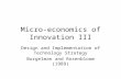 Micro-economics of Innovation III Design and Implementation of Technology Strategy Burgelman and Rosenbloom (1989)