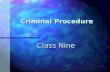 Criminal Procedure Class Nine Class Nine. Today’s Topics: Right to Counsel n Early Development n Contemporary Standards –Felonies –Misdemeanors n Scope.