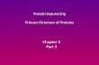 Protein Sequencing Primary Structure of Proteins Chapter 3 Part 3.