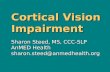 Cortical Vision Impairment Sharon Steed, MS, CCC-SLP AnMED Health sharon.steed@anmedhealth.org.