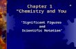 Chapter 1 “Chemistry and You” ‘Significant Figures and Scientific Notation’