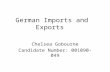 German Imports and Exports Chelsea Gobourne Candidate Number: 001090-049.