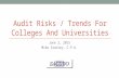 Audit Risks / Trends For Colleges And Universities June 2, 2015 Mike Stanley, C.P.A.