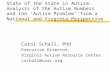 State of the State in Autism: Analysis of the Autism Numbers and the ‘Autism Problem’ from a National and Virginia Perspective Carol Schall, PhD Executive.