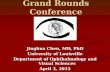 Grand Rounds Conference Jinghua Chen, MD, PhD University of Louisville Department of Ophthalmology and Visual Sciences April 3, 2015.