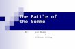 The Battle of the Somme By: Jan Nason & Allison Bishop.