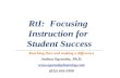 RtI: Focusing Instruction for Student Success Reaching lives and making a difference Andrea Ogonosky, Ph.D.  (832) 656-0398.