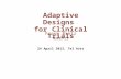 Adaptive Designs for Clinical Trials Frank Bretz Novartis 24 April 2013, Tel Aviv.