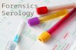 Forensics Serology. Forensic Serology Analysis and screening of body fluids Usually hand-in-hand with DNA analysis.