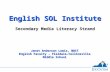 English SOL Institute Secondary Media Literacy Strand English SOL Institute Secondary Media Literacy Strand Janet Anderson Lewis, NBCT English Faculty.