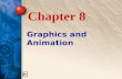 Graphics and Animation Chapter 8. 8 Graphics in Multimedia Graphics are an element that virtually all multimedia applications include.