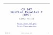 8/7/2015CS267 Lecture: UPC1 CS 267 Unified Parallel C (UPC) Kathy Yelick  .