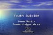 Youth Suicide Lorna Martin lormartin@gov.mb.ca. Common Warning Signs of Youth Suicide Suicide threats (written, direct, indirect) Suicide threats (written,