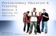 Postsecondary Education & Training Webinar 4 Applying for Admissions PRESENTED BY: The Center for Change in Transition Services.