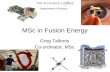 MSc in Fusion Energy Greg Tallents Co-ordinator, MSc Department of Physics.