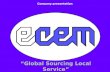 “Global Sourcing Local Service” Company presentation.