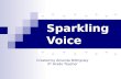 Sparkling Voice Created by Amanda Billingsley 4 th Grade Teacher.