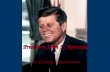 President John F. Kennedy The Kennedy Administration.