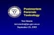 Postmortem Forensic Toxicology Teri Martin teri.martin@jus.gov.on.ca September 23, 2003.
