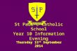 Thursday 11 th September 2014 St Paul’s Catholic School Year 10 Information Evening.