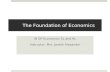 The Foundation of Economics IB DP Economics SL and HL Instructor: Mrs. Janeth Alexander.