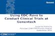 Using EDC-Rave to Conduct Clinical Trials at Genentech Susanne Prokscha Principal CDM PTM Process Analyst September 2012.