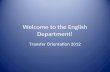 Welcome to the English Department! Transfer Orientation 2012.