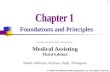 © 2009 The McGraw-Hill Companies, Inc. All rights reserved Foundations and Principles PowerPoint® presentation to accompany: Medical Assisting Third Edition.