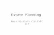 Estate Planning Mark Ricklefs CLU ChFC CFP. Caveat This presentation is for informational purposes only. The speaker appearing at this meeting is solely.
