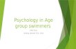Psychology in Age group swimmers FINA Clinic Antalya October 9-12, 2014.