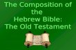 The Composition of the Hebrew Bible: The Old Testament.