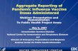 TM Aggregate Reporting of Pandemic Influenza Vaccine Doses Administered Joint Presentation by: Immunization Services Division National Center for Immunization.