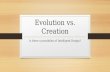Evolution vs. Creation Is there a possibility of Intelligent Design?
