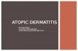 Dr Gayle Taylor Consultant Dermatologist Leeds Teaching Hospitals NHS Trust ATOPIC DERMATITIS.