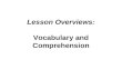 Lesson Overviews: Vocabulary and Comprehension.
