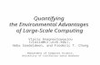 Quantifying the Environmental Advantages of Large-Scale Computing Vlasia Anagnostopoulou (vlasia@cs.ucsb.edu), Heba Saadeldeen, and Frederic T. Chong Department.