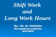 Shift Work and Long Work Hours By : Dr. Ar. Safaeian Occupational medicine specialist.