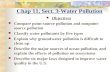 Chap 11, Sect. 3-Water Pollution Objectives Compare point-source pollution and nonpoint- source pollution Classify water pollutants by five types Explain.